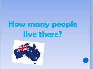 How many people
live there?