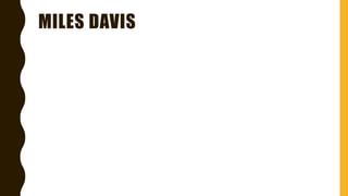 MILES DAVIS
 