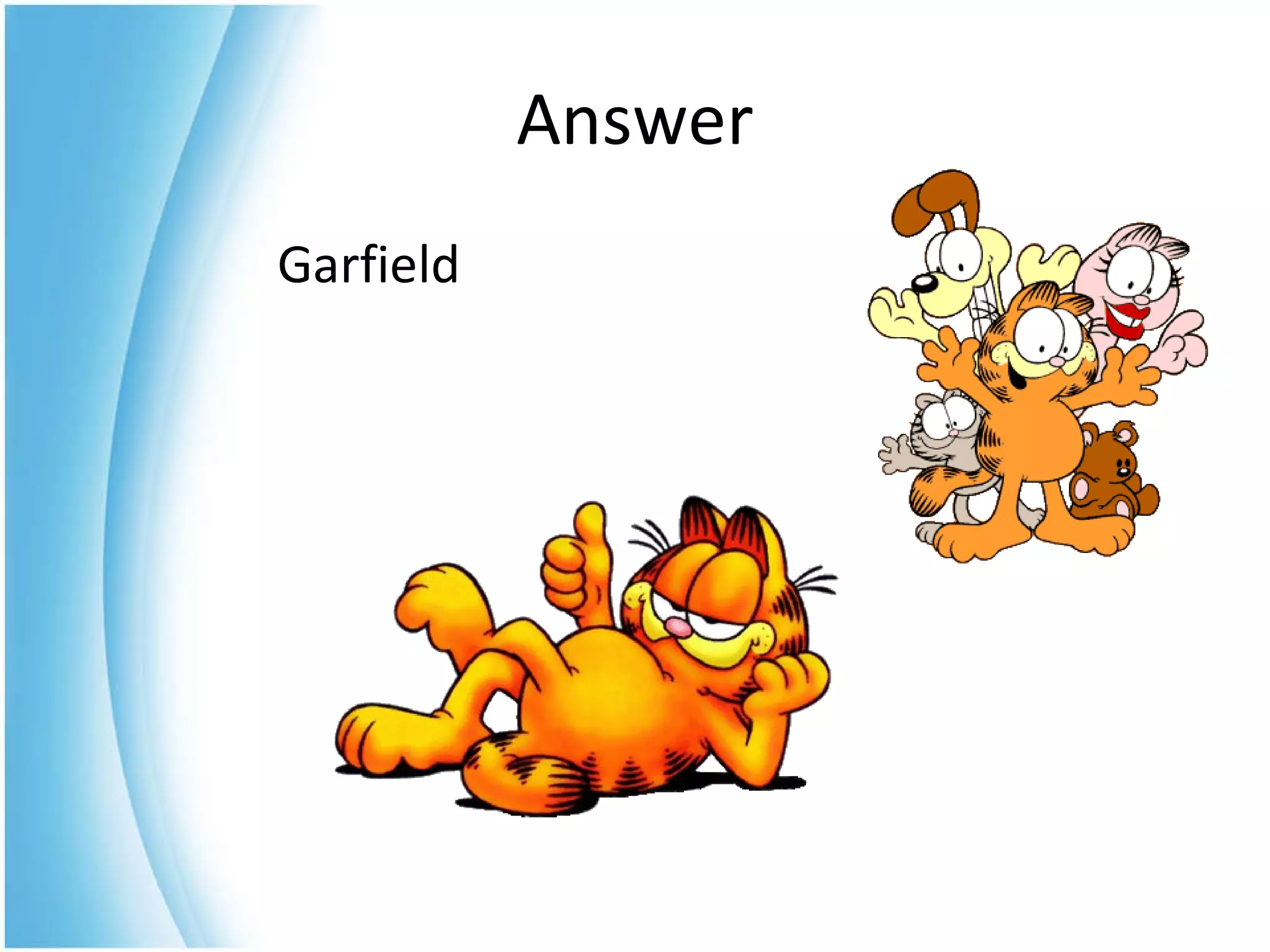 Garfield  Answer 