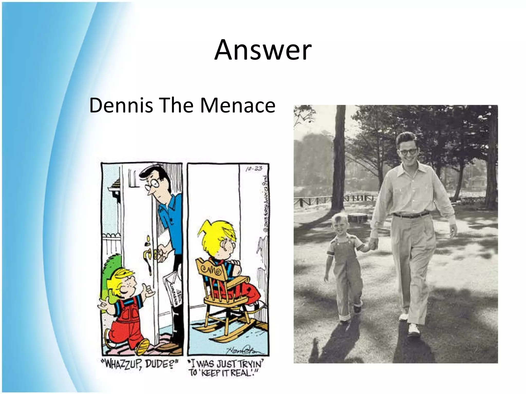 Dennis The Menace Answer 