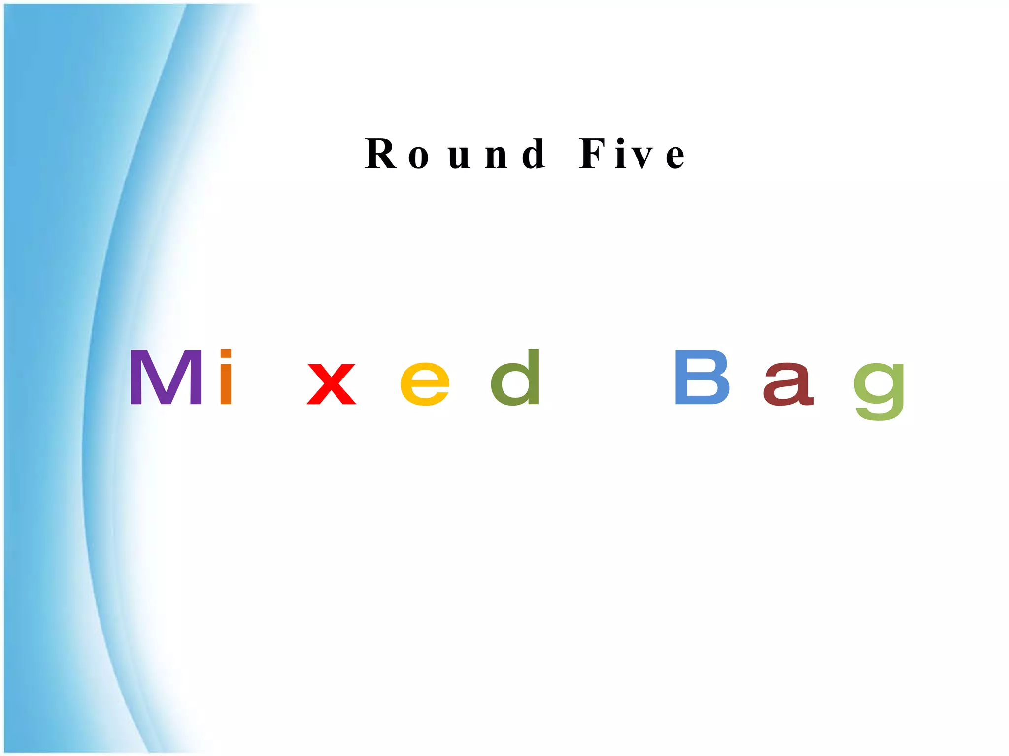 Round Five M i x e d   B a g 