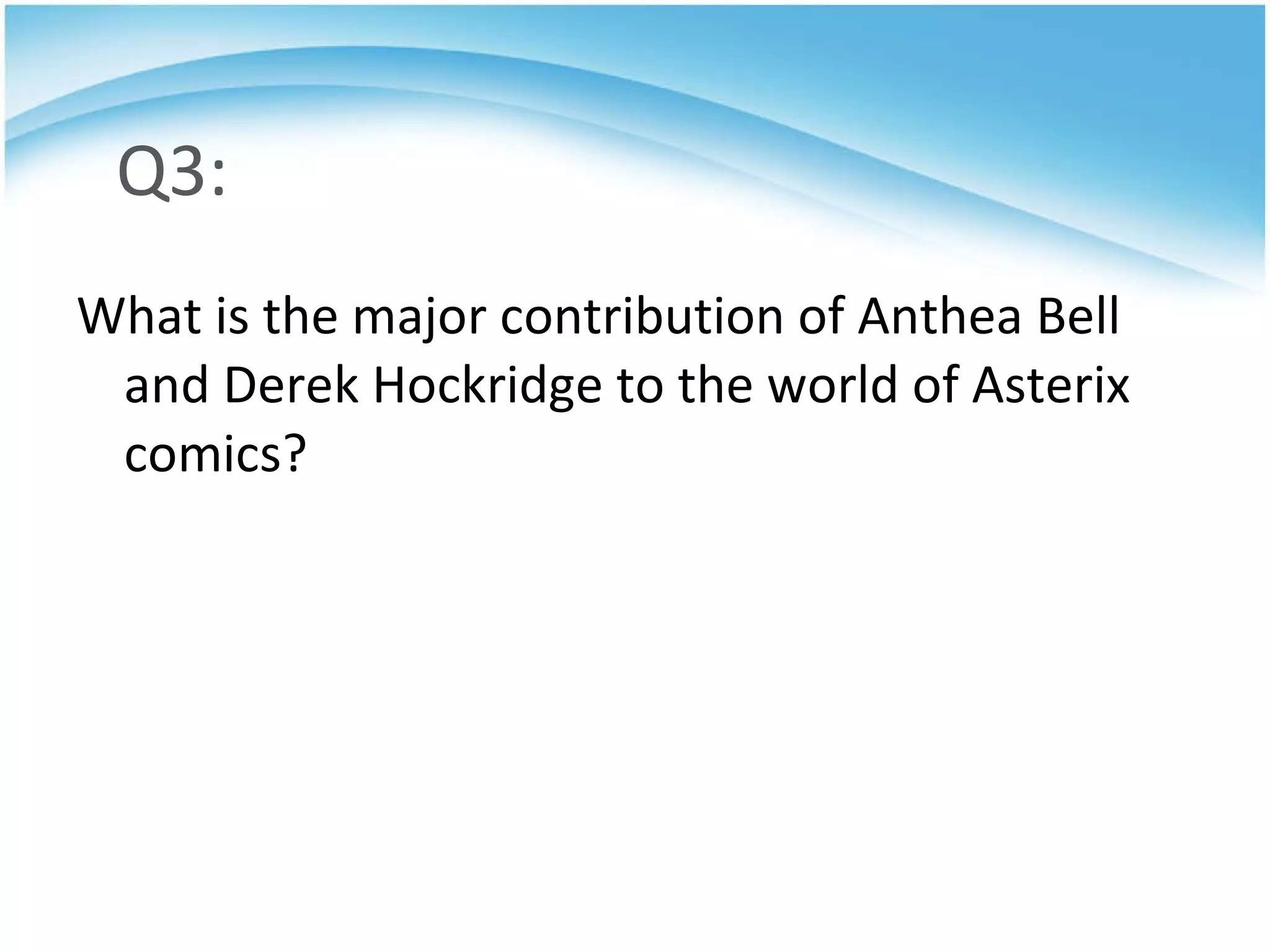 Q3: What is the major contribution of Anthea Bell and Derek Hockridge to the world of Asterix comics? 
