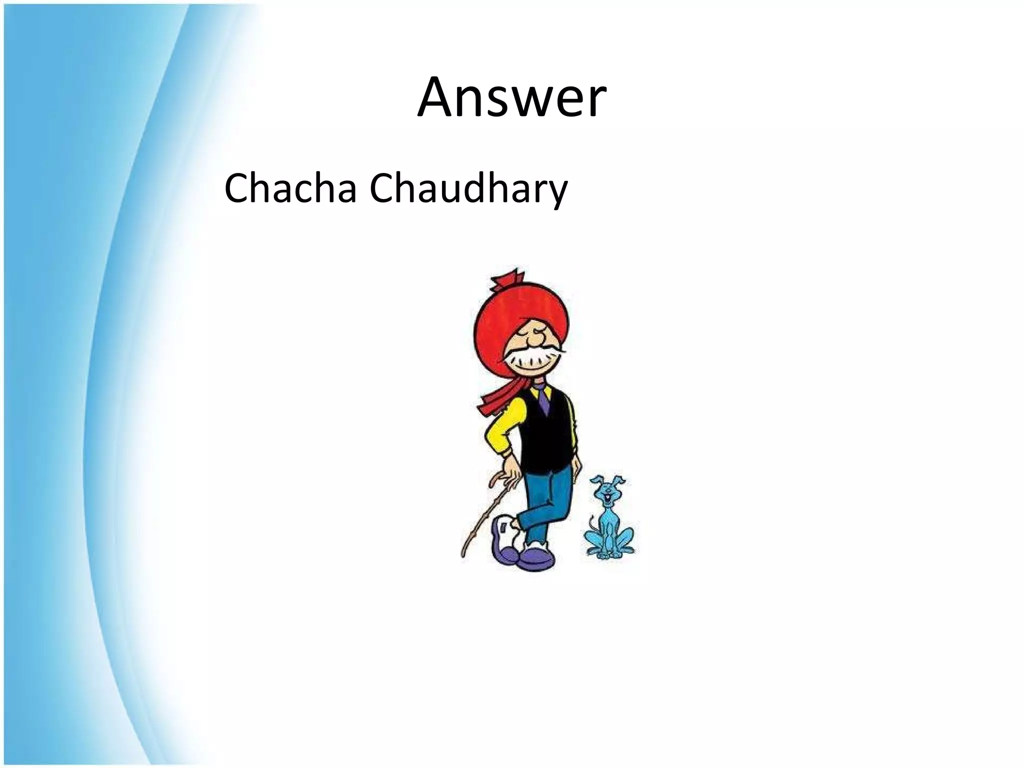 Chacha Chaudhary  Answer 