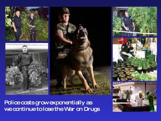 Police costs grow exponentially as  we continue to lose the War on Drugs 