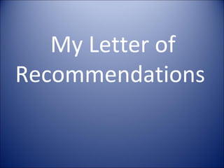 My Letter of Recommendations  