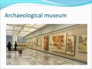 Archaeological museum
 
