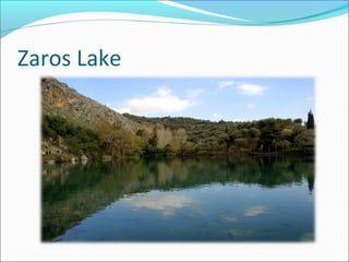 Zaros Lake
 