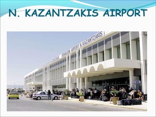 N. KAZANTZAKIS AIRPORT
 