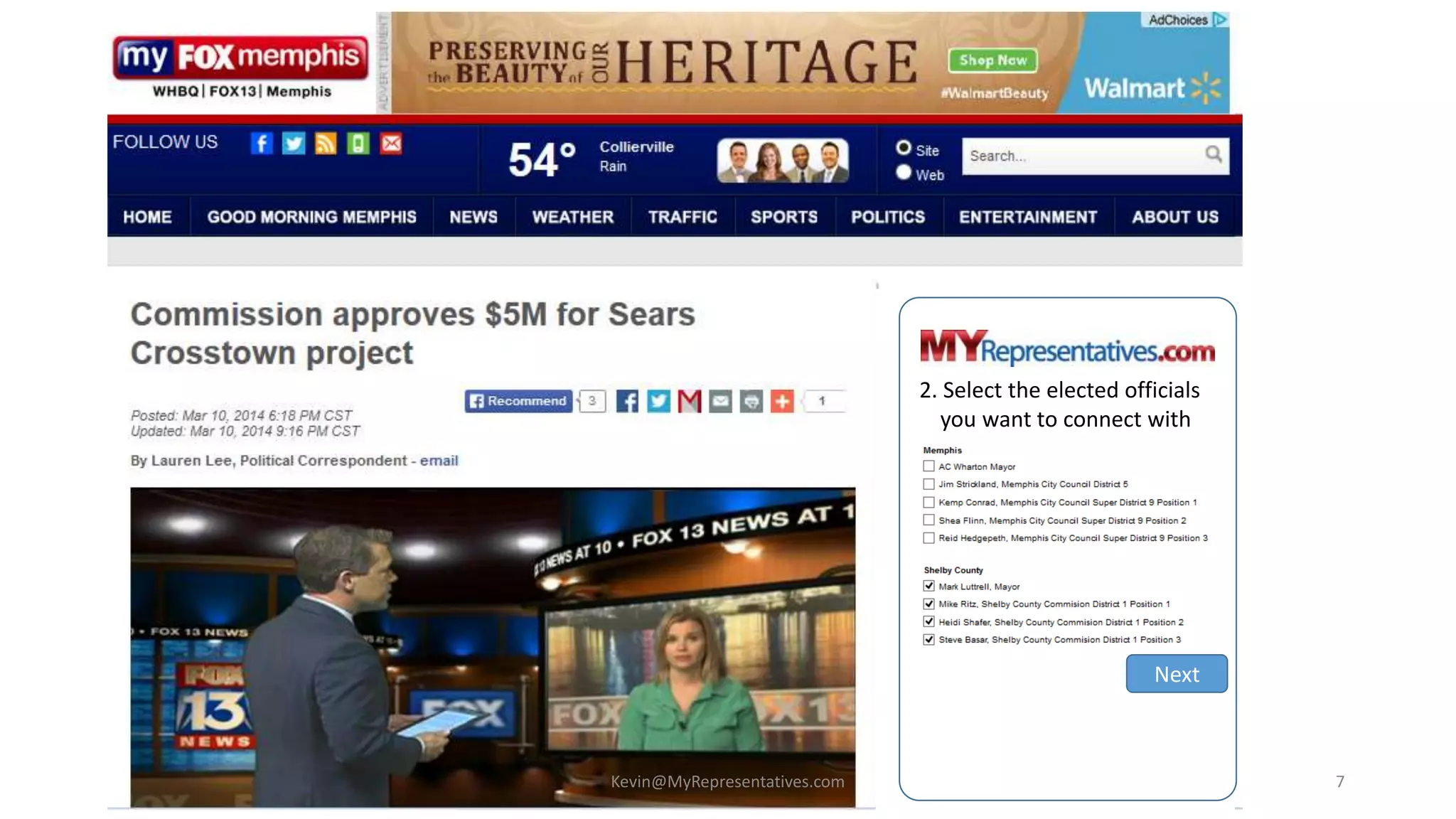 66 Cooper St, Memphis Submit
2. Enter your address to find
your elected officials and
give them feedback.
2. Select the elected officials
you want to connect with
Next
Kevin@MyRepresentatives.com 7
 