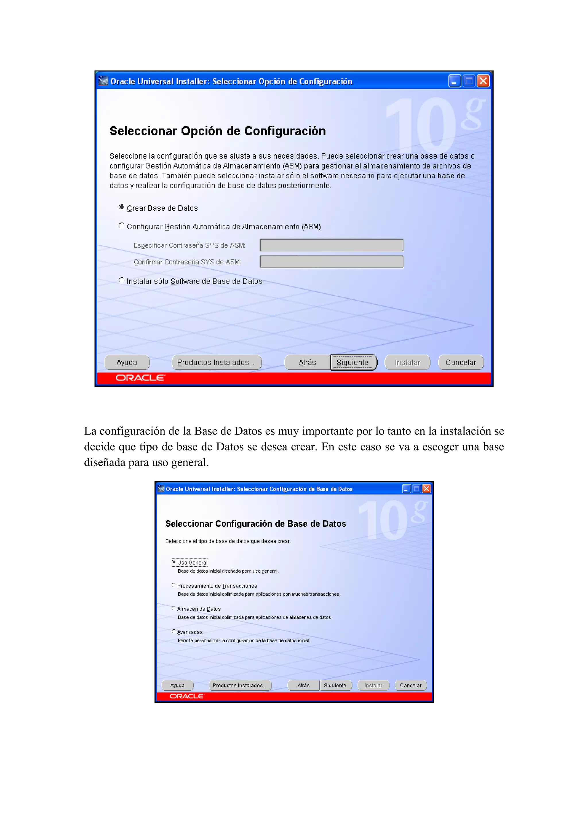  

 

La configuración de la Base de Datos es muy importante por lo tanto en la instalación se
decide que tipo de base de Datos se desea crear. En este caso se va a escoger una base
diseñada para uso general.




                                                                          
 