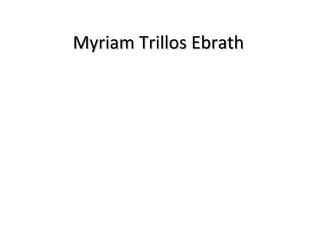 Myriam Trillos Ebrath
 