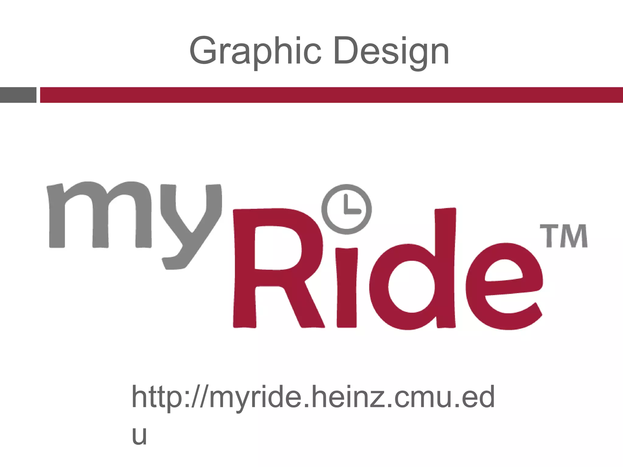 Graphic Designhttp://myride.heinz.cmu.edu