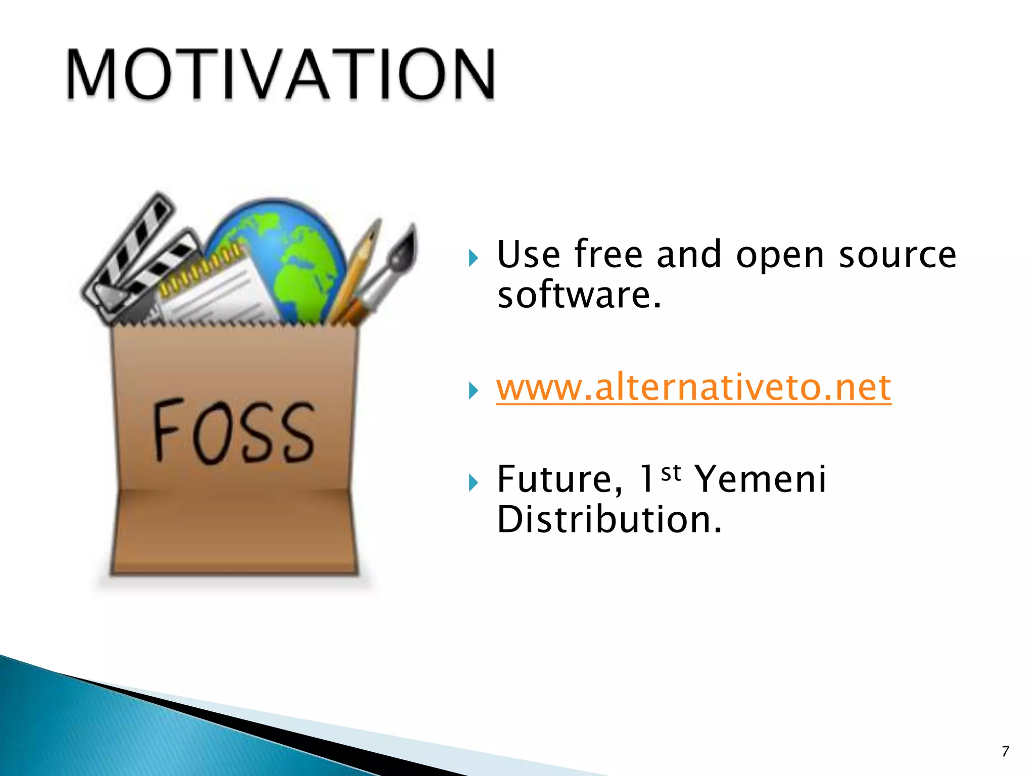  Use free and open source
software.
www.alternativeto.net
Future, 1st Yemeni
Distribution.
7