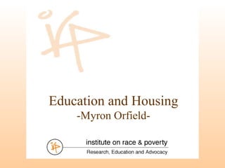 Education and Housing -Myron Orfield- 