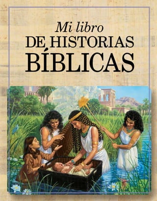 Mi libro
DE HISTORIAS
B
´
IBLICAS
HISTORIASB
´
IBLICASmy-S
 