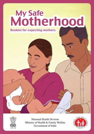 1
Booklet for expecting mothers
Maternal Health Division
Ministry of Health & Family Welfare
Government of India
 