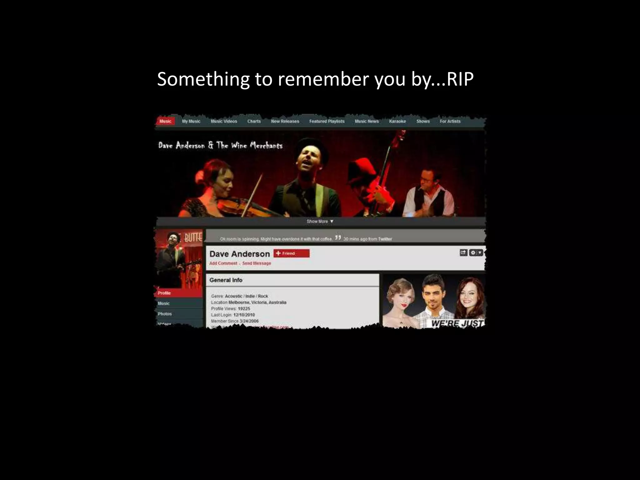 Something to remember you by...RIP