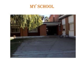 MY SCHOOL
 