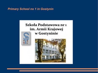 Primary School no 1 in Gostynin
 