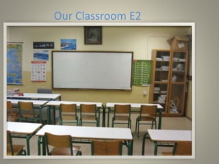 Our Classroom E2
 