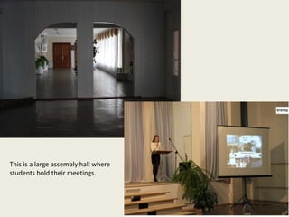 This is a large assembly hall where
students hold their meetings.
 