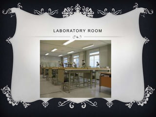 L A B O R AT O R Y R O O M
 