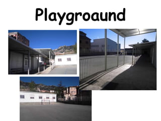 Playgroaund
 