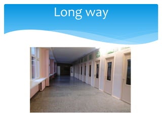 Long way 
 