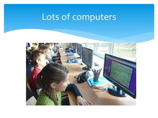 Lots of computers 
