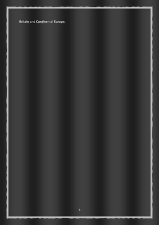 9 
Britain and Continental Europe. 
 