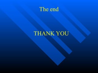The end
THANK YOU
 