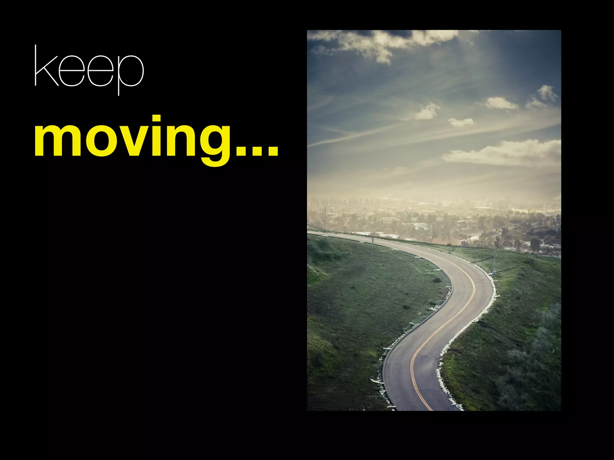 keep
moving...
 
