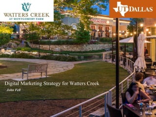 Digital Marketing Strategy for Watters Creek
11
 