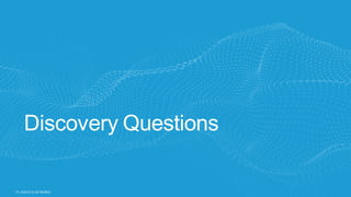 | ©2018 F5 NETWORKS19
Discovery Questions
 