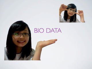 BIO DATA
 