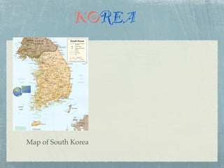 KOREA




Map of South Korea
 