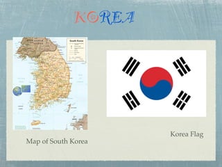KOREA




                     Korea Flag
Map of South Korea
 