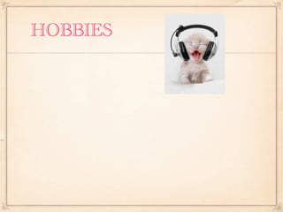 HOBBIES
 