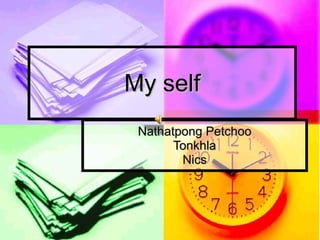 My self Nathatpong Petchoo Tonkhla Nics 
