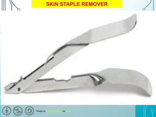SKIN STAPLE REMOVER 
*Image by 61687822@N07 via Flickr 
 