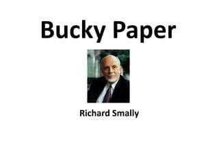 Bucky Paper
Richard Smally
 