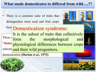 Domestication syndrome in crop plants | PPTX