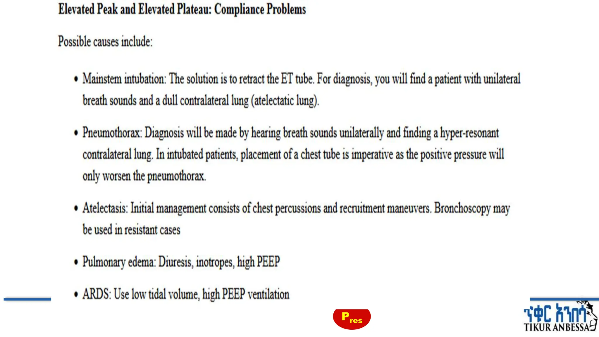 Waveform showing decreased lung compliance
Ppeak
Pplat
Pres
‘Square
wave’ flow
pattern
 