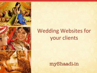 1 
Wedding Websites for 
your clients 
 
  
 