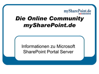 Die Online Community mySharePoint.de Informationen zu Microsoft SharePoint Portal Server 