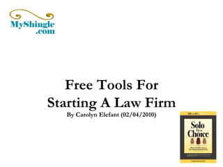 Free Tools For Starting A Law Firm By Carolyn Elefant (02/04/2010) 