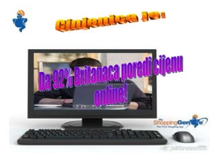 Cinjenica je: Da 92% Britanaca poredi cijenu  online! 