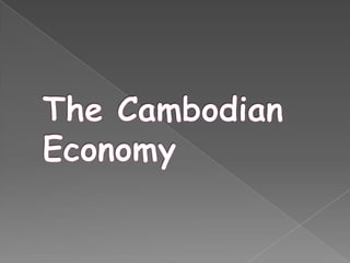 The Cambodian Economy