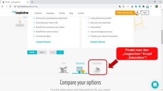 Findet man den
„magischen“ Knopf
„Education“!
 