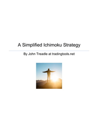 A Simplified Ichimoku Strategy
By John Treadle at tradingtools.net	
 
